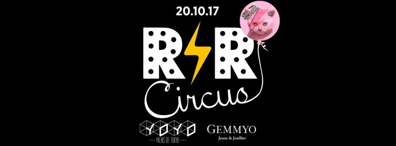 R’n’R Circus ✮ Gemmyo ✮ vendredi 20 octobre ✮ YOYO ✮