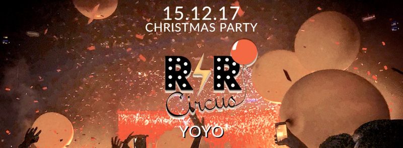 R’n’R Circus ✮ vendredi 15 décembre ✮ YOYO ✮