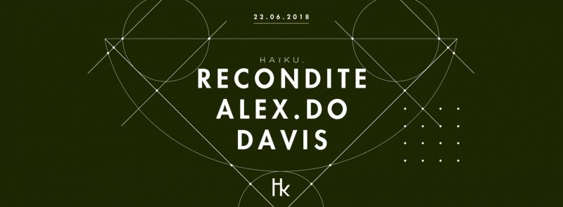 H A ï K U avec Recondite Live, Alex.Do, Davis